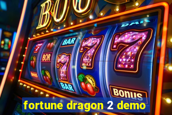 fortune dragon 2 demo